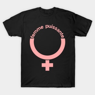 Femme puissante FRENCH Powerful woman T-Shirt